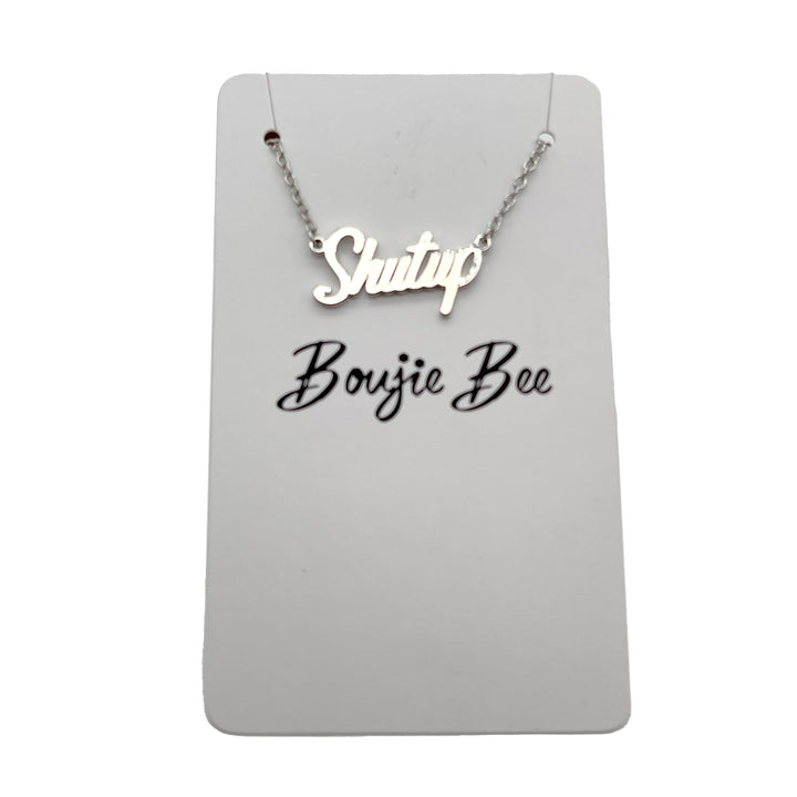 Boujie Bee "Shutup" Necklace
