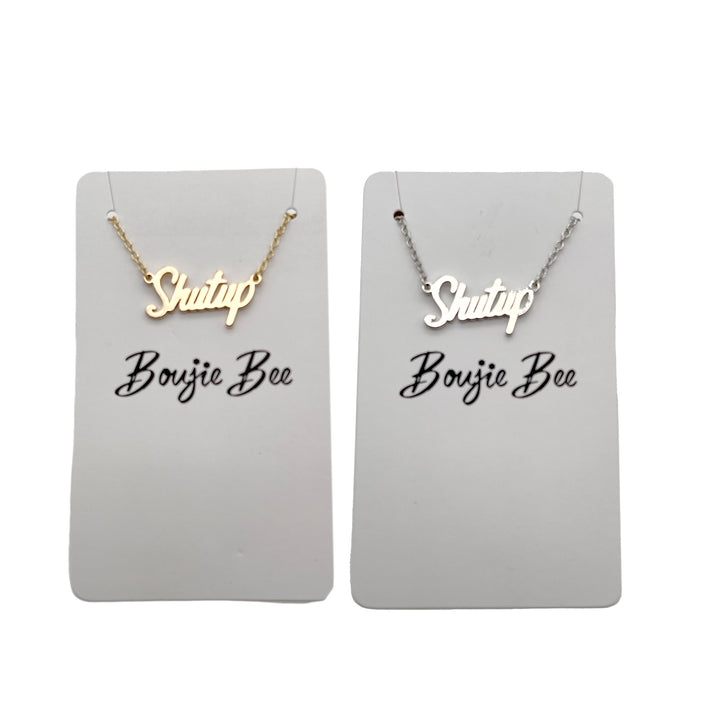 Boujie Bee "Shutup" Necklace